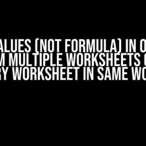 Copy Values (Not Formula) in One Row from Multiple Worksheets onto Summary Worksheet in Same Workbook