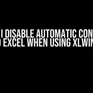 How do I Disable Automatic Conversion into Excel when using xlwings?