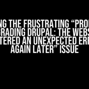 Solving the Frustrating “Problems Upgrading Drupal: The Website Encountered an Unexpected Error. Try Again Later” Issue