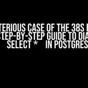 The Mysterious Case of the 38s Planning Time: A Step-by-Step Guide to Diagnosing `select *` in Postgres