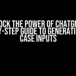 Unlock the Power of ChatGPT: A Step-by-Step Guide to Generating Test Case Inputs